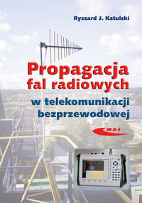 Propagacja Fal Radiowych wTelekomunikacji Bezprzewodowej okładka