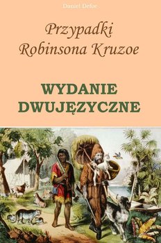 Przypadki Robinsona Kruzoe. Wydanie dwujęzyczne okładka