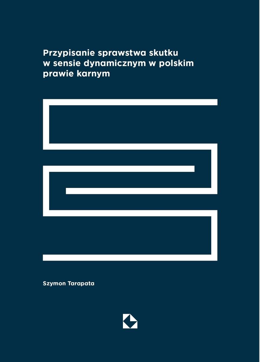 Przypisanie sprawstwa skutku w sensie dynamicznym w polskim prawie karnym okładka