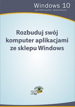 Rozbuduj swój komputer aplikacjami ze sklepu Windows okładka