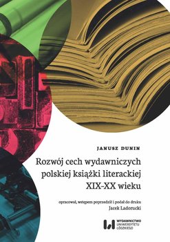 Rozwój cech wydawniczych polskiej książki literackiej XIX-XX wieku okładka