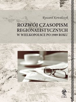 Rozwój czasopism regionalistycznych w Wielkopolsce po 1989 roku okładka