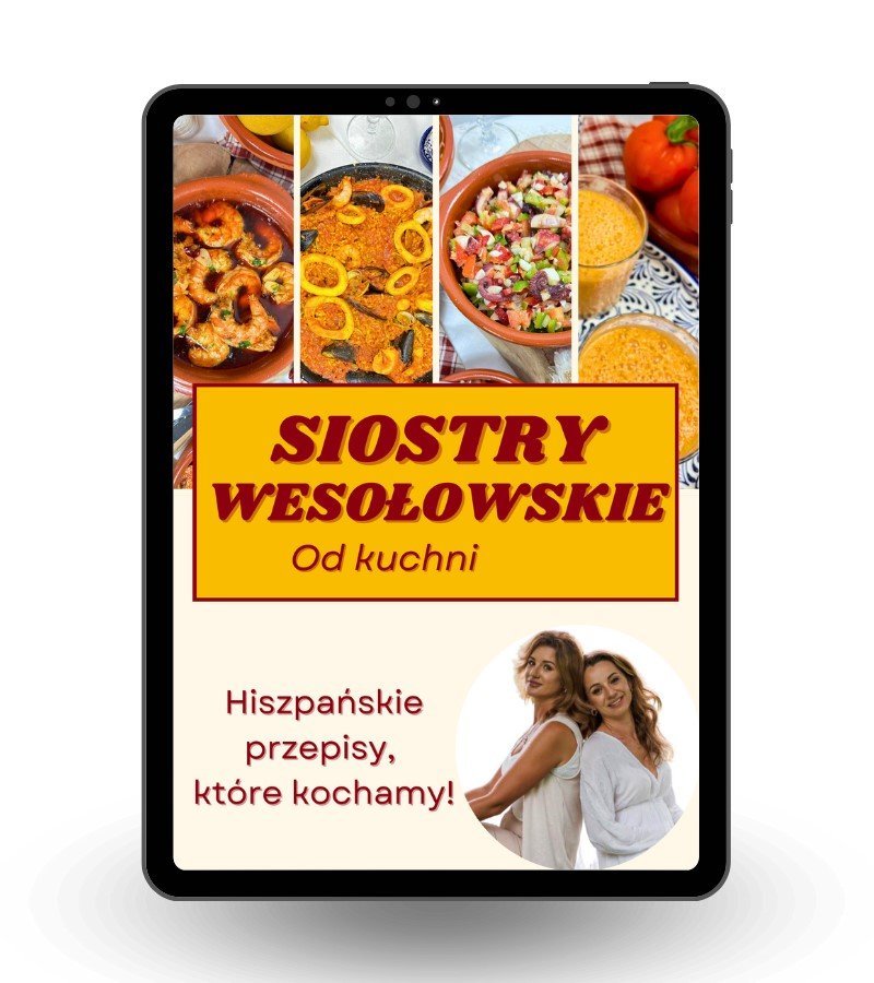 Siostry Wesołowskie od kuchni. Hiszpańskie przepisy, które kochamy okładka