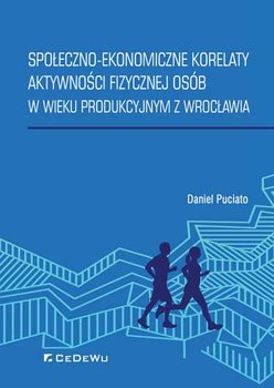 Społeczno-ekonomiczne korelaty aktywności fizycznej osób w wieku produkcyjnym z Wrocławia okładka