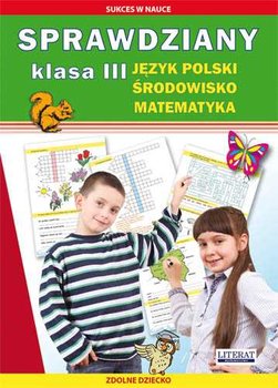 Sprawdziany. Klasa 3. Język polski, środowisko, matematyka okładka