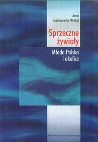 Sprzeczne żywioły. Młoda Polska i okolice okładka