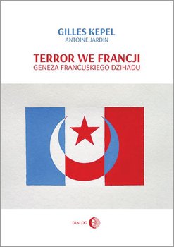 Terror we Francji. Geneza francuskiego dżihadu okładka