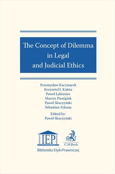 The Concept of Dilemma in Legal and Judicial Ethics okładka
