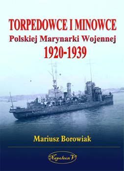 Torpedowce i minowce Polskiej Marynarki Wojennej 1920-1939 okładka