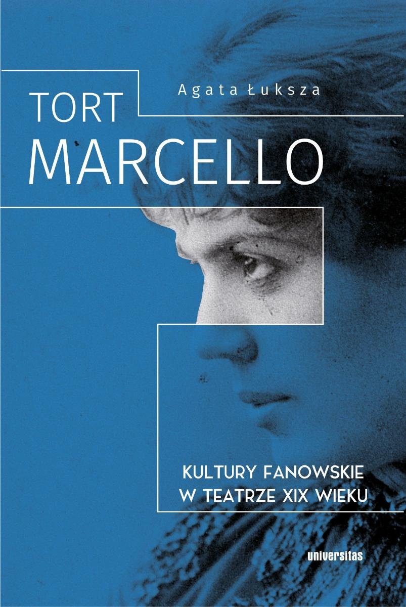 Tort Marcello. Kultury fanowskie w teatrze XIX wieku okładka