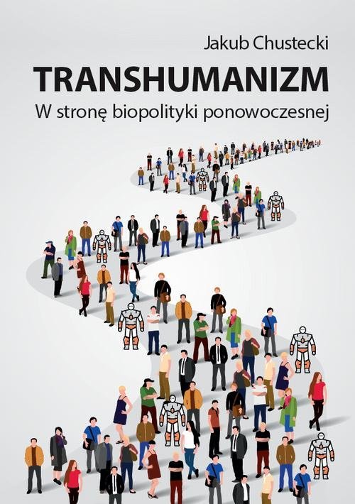 Transhumanizm. W stronę biopolityki ponowoczesnej okładka
