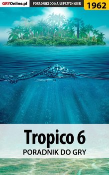 Tropico 6 - poradnik do gry okładka