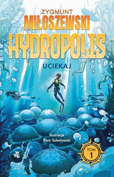 Uciekaj. Hydropolis. Tom 1 cover