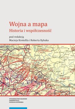 Wojna a mapa. Historia i współczesność okładka