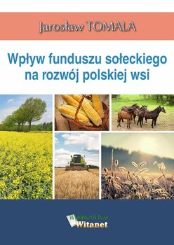 Wpływ funduszu sołeckiego na rozwój polskiej wsi okładka
