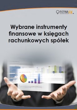 Wybrane instrumenty finansowe w księgach rachunkowych spółek okładka