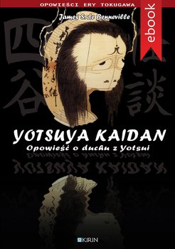 Yotsuya Kaidan. Opowieść o duchu z Yotsui okładka