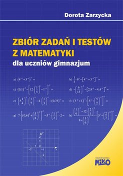 Zbiór zadań i testów z matematyki dla uczniów gimnazjum okładka