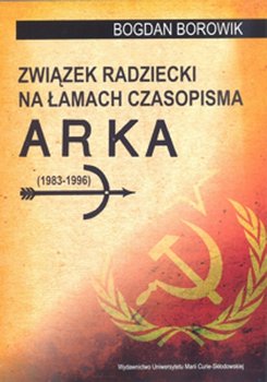 Związek Radziecki na łamach czasopisma Arka (1983-1996) okładka