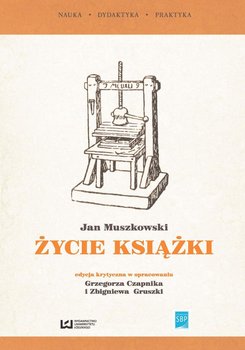 Życie książki. Edycja krytyczna na podstawie wydania z 1951 r. w opracowaniu Grzegorza Czapnika i Zbigniewa Gruszki okładka