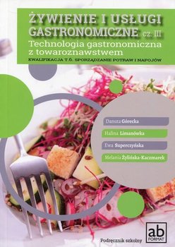 Żywienie i usługi gastronomiczne. Część 3. Technologia gastronomiczna z towaroznawstwem okładka